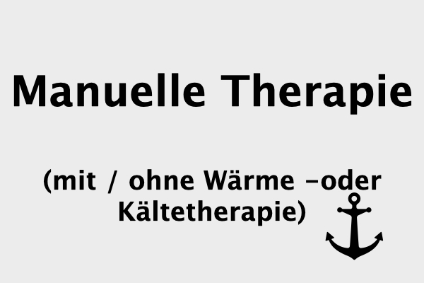 Manuelle Therapie (mit/ohne Wärme- bzw. Kälteanwendung)